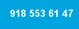 918 553 61 47